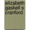 Elizabeth Gaskell S Cranford by Franklin T. Baker