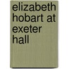Elizabeth Hobart At Exeter Hall door Jean K. Baird