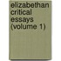 Elizabethan Critical Essays (Volume 1)