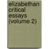 Elizabethan Critical Essays (Volume 2)