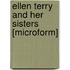 Ellen Terry And Her Sisters [Microform]