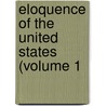 Eloquence Of The United States (Volume 1 door Williston