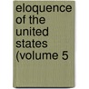Eloquence Of The United States (Volume 5 door Williston