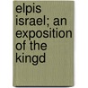 Elpis Israel; An Exposition Of The Kingd door John Thomas