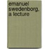 Emanuel Swedenborg, A Lecture