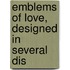 Emblems Of Love, Designed In Several Dis