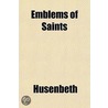 Emblems Of Saints by Husenbeth