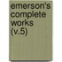 Emerson's Complete Works (V.5)