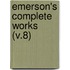 Emerson's Complete Works (V.8)
