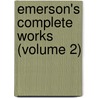Emerson's Complete Works (Volume 2) door Ralph Waldo Emerson