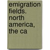 Emigration Fields. North America, The Ca door Patrick Matthew