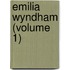 Emilia Wyndham (Volume 1)