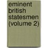 Eminent British Statesmen (Volume 2)