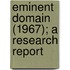 Eminent Domain (1967); A Research Report