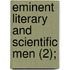 Eminent Literary And Scientific Men (2);