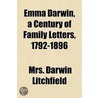 Emma Darwin, A Century Of Family Letters door Mrs. Darwin Litchfield