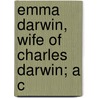 Emma Darwin, Wife Of Charles Darwin; A C door Mrs. Darwin Litchfield