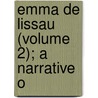 Emma De Lissau (Volume 2); A Narrative O door Amelia Bristow