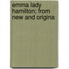 Emma Lady Hamilton; From New And Origina door Walter Sydney Sichel