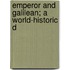 Emperor And Galilean; A World-Historic D