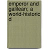 Emperor And Galilean; A World-Historic D by Henrik Johan Ibsen
