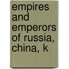 Empires And Emperors Of Russia, China, K door Pter Vay