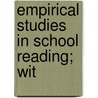 Empirical Studies In School Reading; Wit by James Fleming Hosic
