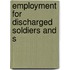 Employment For Discharged Soldiers And S