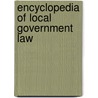 Encyclopedia Of Local Government Law door Joshua Scholefield