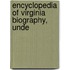 Encyclopedia Of Virginia Biography, Unde