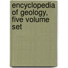 Encyclopedia of Geology, Five Volume Set door Richard Selley