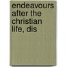 Endeavours After The Christian Life, Dis door James Martineau