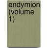 Endymion (Volume 1) door Right Benjamin Disraeli