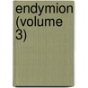 Endymion (Volume 3) door Right Benjamin Disraeli