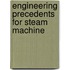 Engineering Precedents For Steam Machine