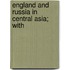 England And Russia In Central Asia; With