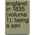 England In 1835 (Volume 1); Being A Seri