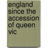 England Since The Accession Of Queen Vic door Edward Henry Michelsen