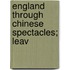 England Through Chinese Spectacles; Leav
