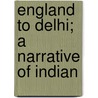 England To Delhi; A Narrative Of Indian door John Matheson