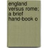 England Versus Rome; A Brief Hand-Book O