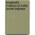 England's Mission To India; Some Impress