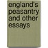 England's Peasantry And Other Essays