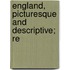 England, Picturesque And Descriptive; Re