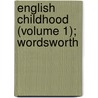 English Childhood (Volume 1); Wordsworth door Adolph Charles Babenroth