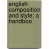 English Composition And Style; A Handboo door William Tenney Brewster