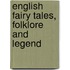 English Fairy Tales, Folklore And Legend
