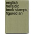 English Heraldic Book-Stamps, Figured An