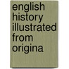 English History Illustrated From Origina by George Townsend Warner