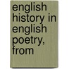 English History In English Poetry, From by Raymond Firth